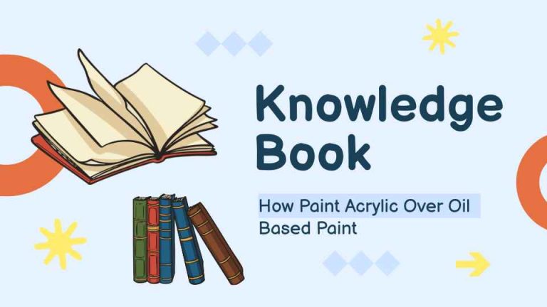 How Paint Acrylic Over Oil Based Paint