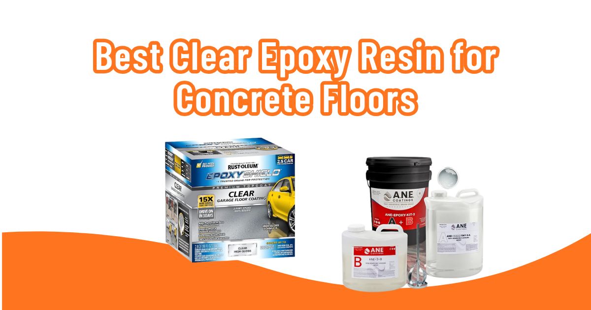 Best Clear Epoxy Resin for Concrete Floors: 10 Picks 2027